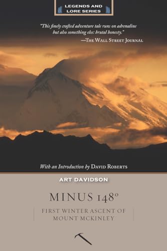 Minus 148 Degrees: First Winter Ascent of Mount McKinley, Anniversary Edition (Legends and Lore)